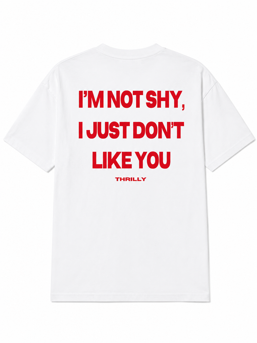NOT SHY